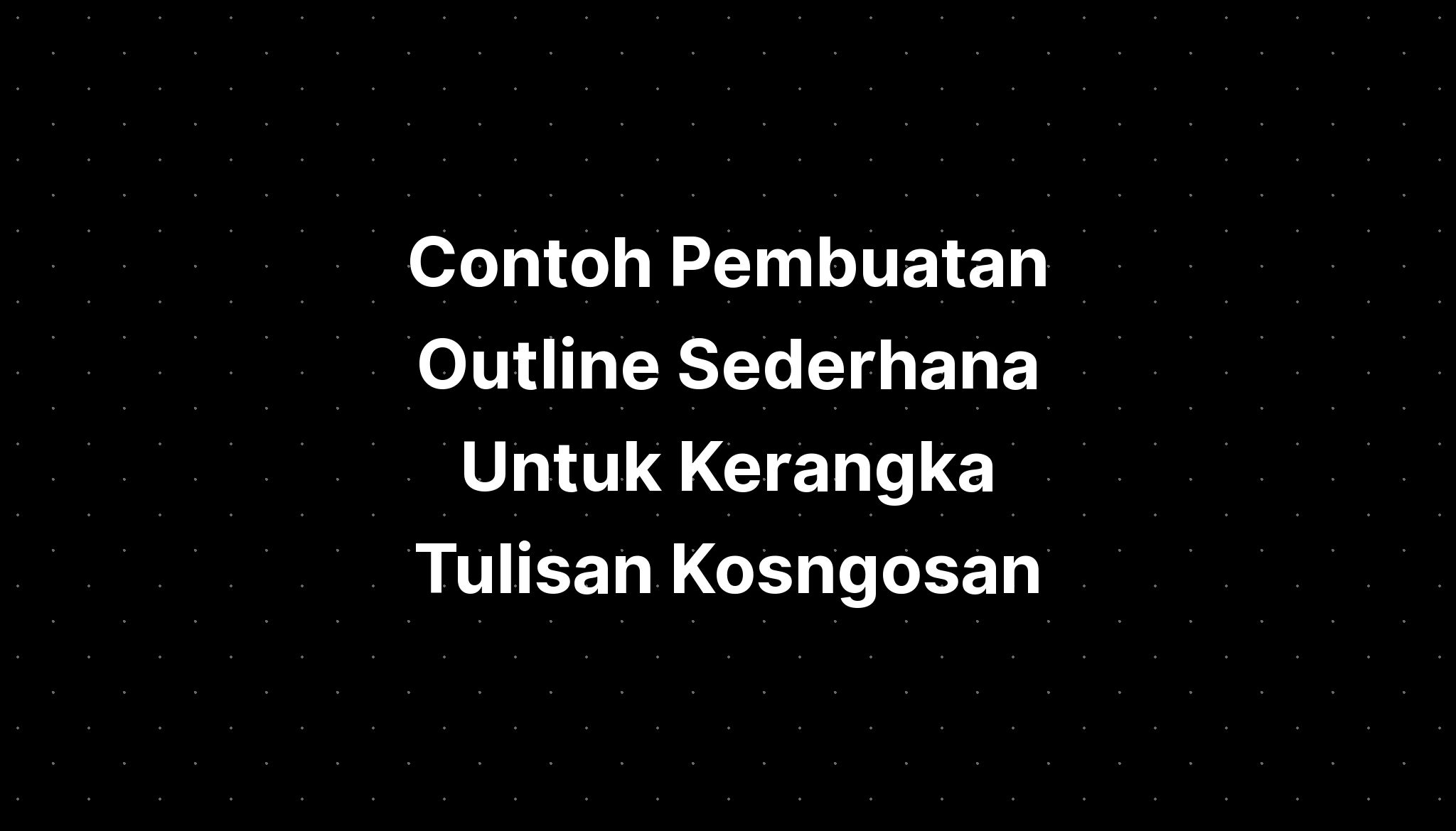 Contoh Pembuatan Outline Sederhana Untuk Kerangka Tul